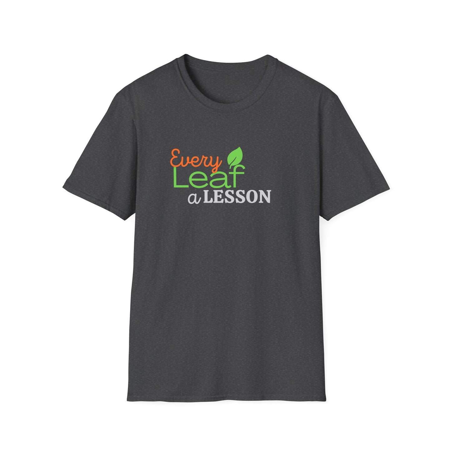 Unisex Nature Lover T-Shirt – Every Leaf a Lesson | Softstyle Comfort, All-Occasion Gift Idea