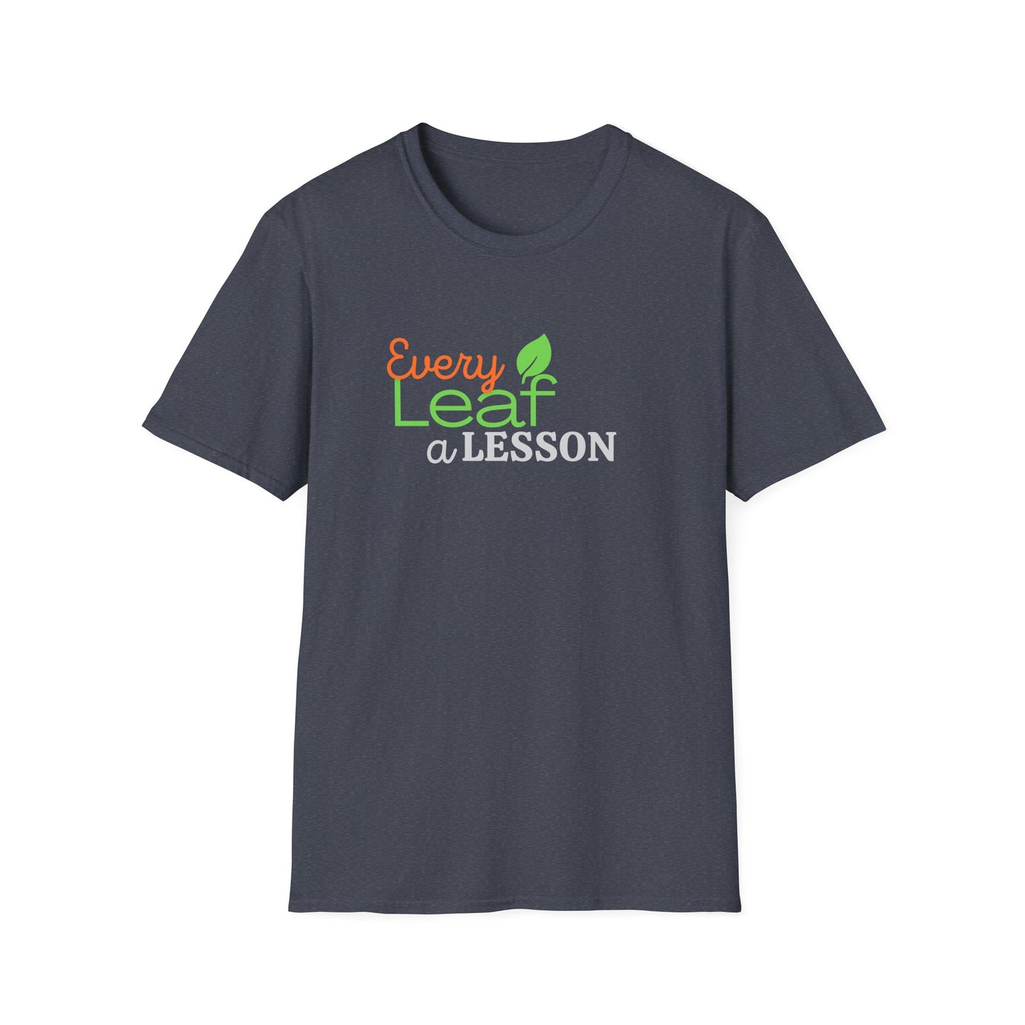 Unisex Nature Lover T-Shirt – Every Leaf a Lesson | Softstyle Comfort, All-Occasion Gift Idea