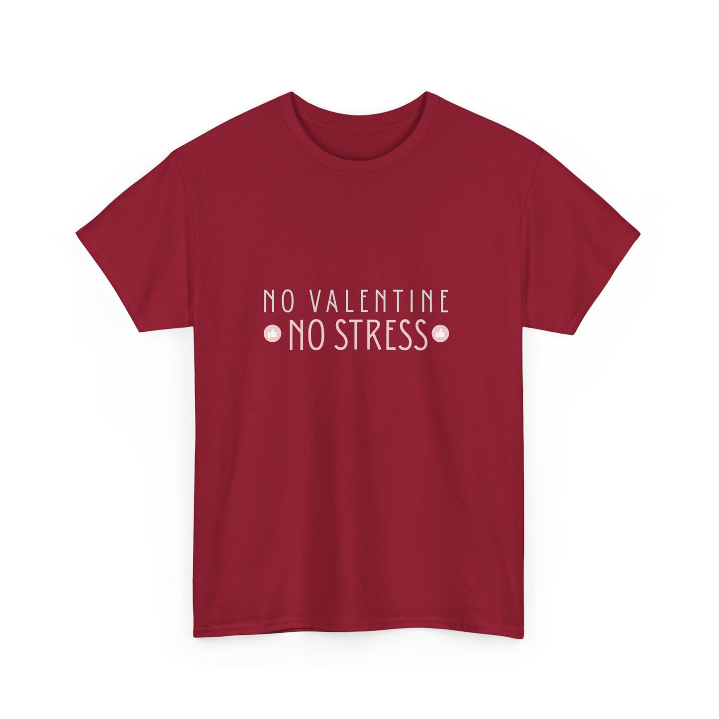 No Valentine No Stress T-Shirt | Valentine Anti-Romance Tee