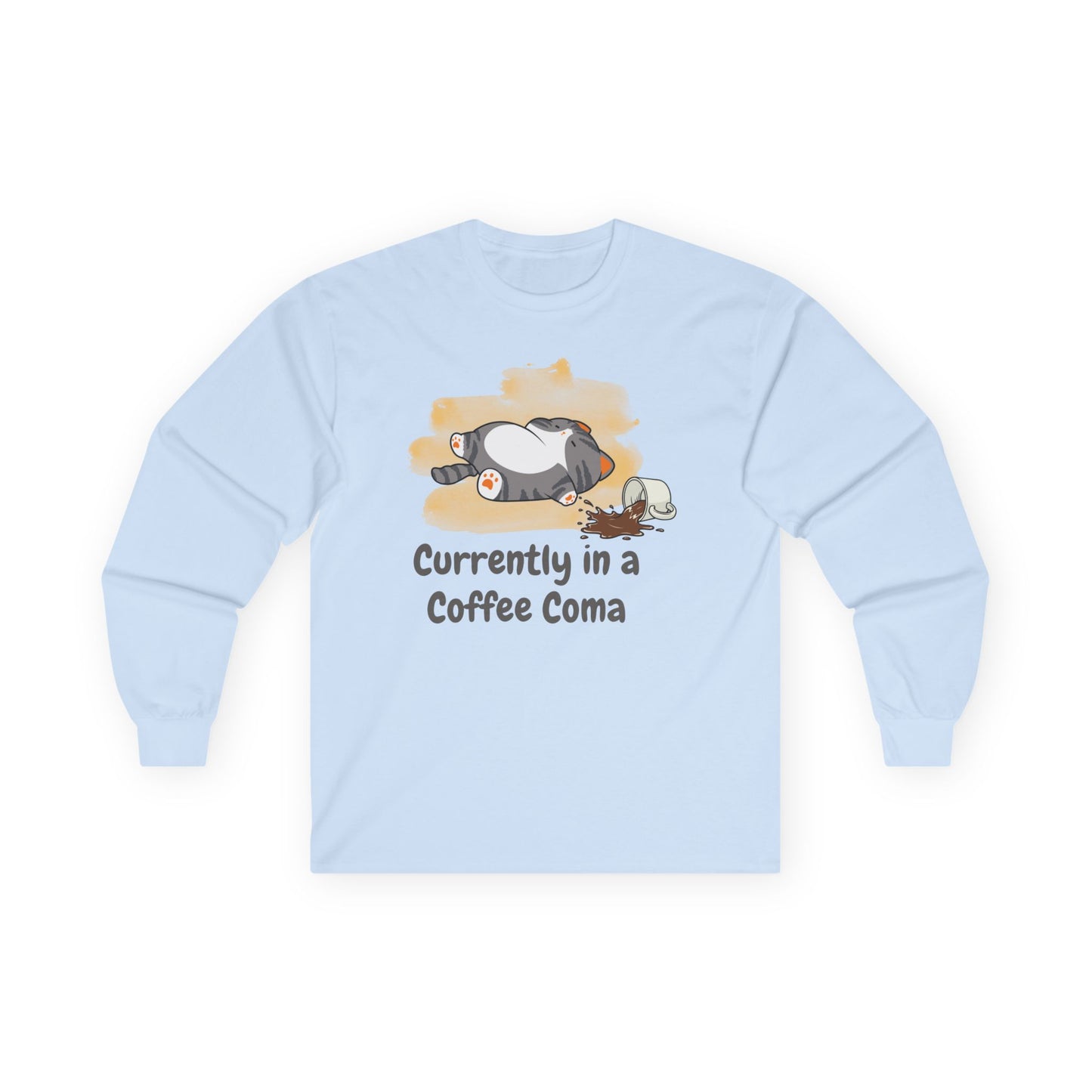 Currently in a Coffee Coma Long Sleeve Shirt | Funny Coffee Lover Cat Tee