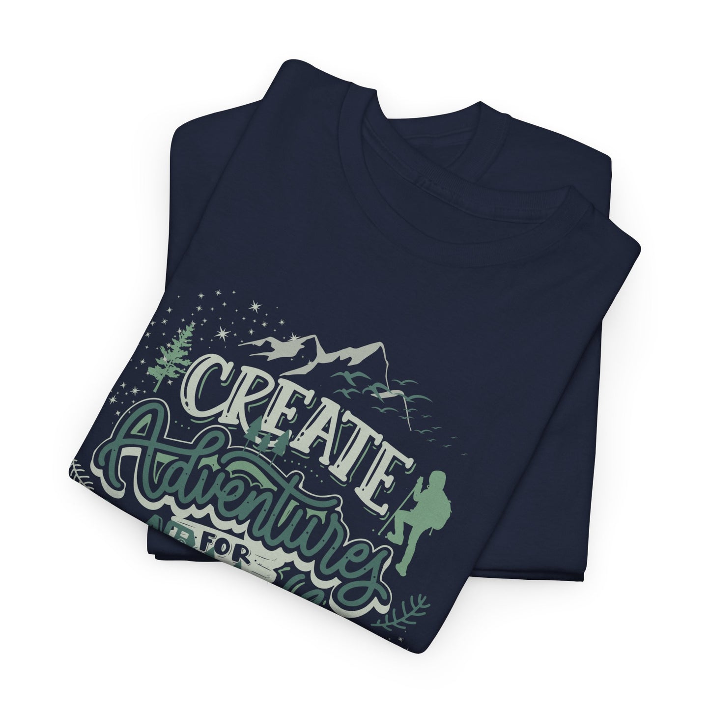 Create Adventures for Yourself T-Shirt | Adventure Hiking Graphic Tee | Nature Lover Outdoor Shirt
