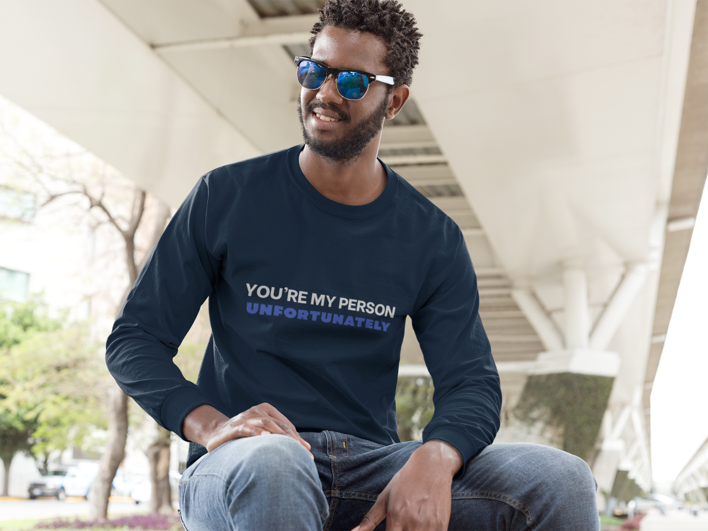 You Are My Person Unfortunately Long Sleeve Tee | Sarcastic Valentine Shirt | Unisex Text Tee