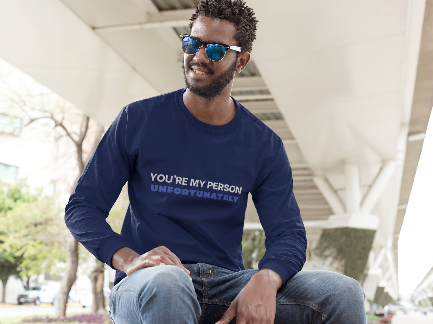 You Are My Person Unfortunately Long Sleeve Tee | Sarcastic Valentine Shirt | Unisex Text Tee