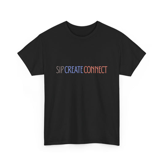 Sip Create Connect Shirt | Creative Community Tee | Maker & Artist Graphic T-Shirt