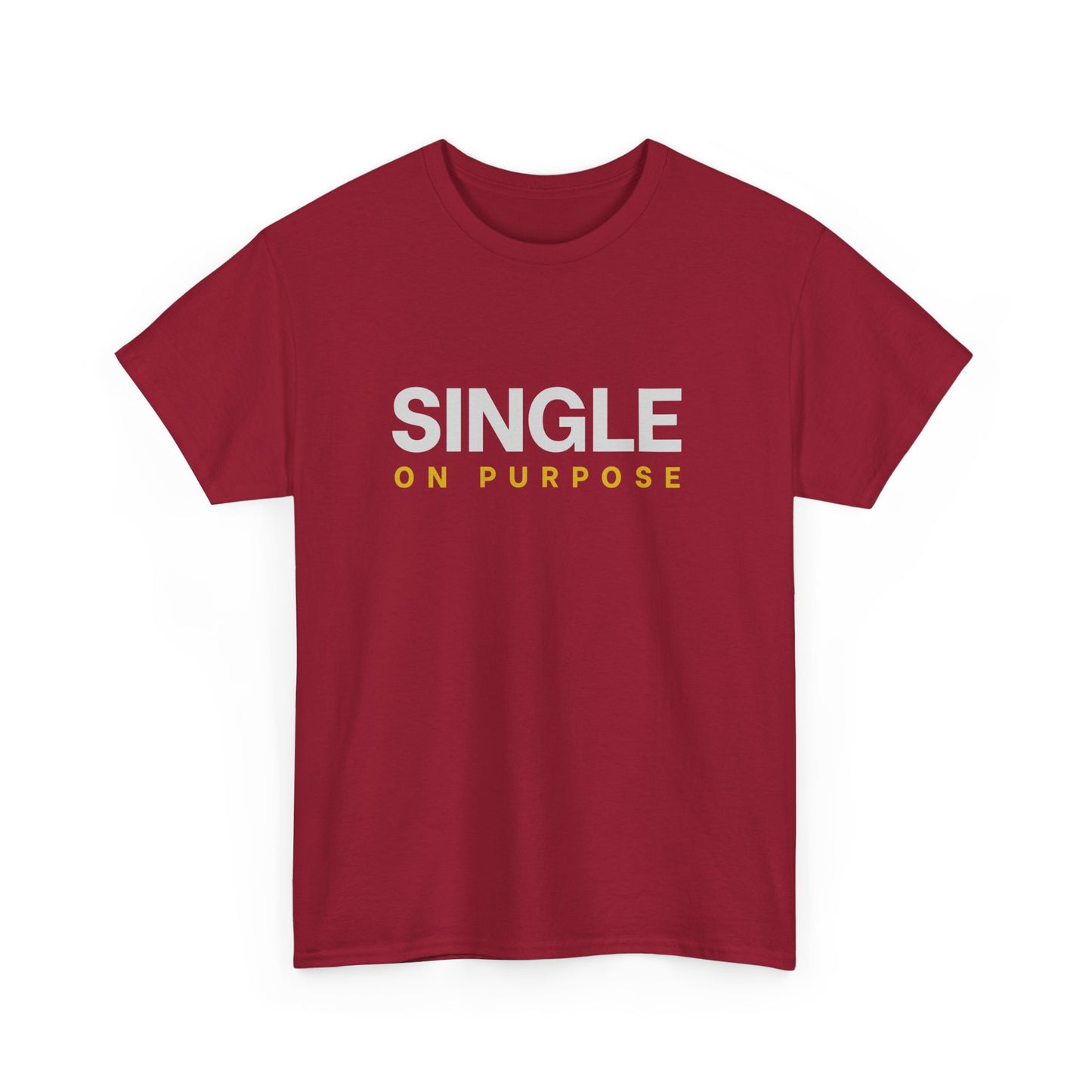 Single On Purpose T-Shirt | Minimalist Statement Graphic Tee | Unisex Cotton Shirt