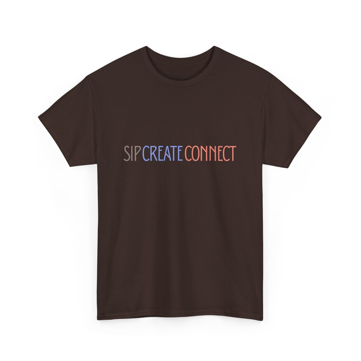 Sip Create Connect Shirt | Creative Community Tee | Maker & Artist Graphic T-Shirt