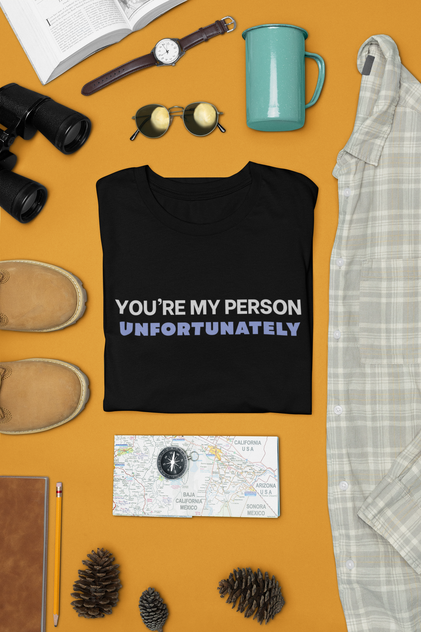 You Are My Person Unfortunately Tee | Sarcastic Quote Shirt | Minimal Text Design