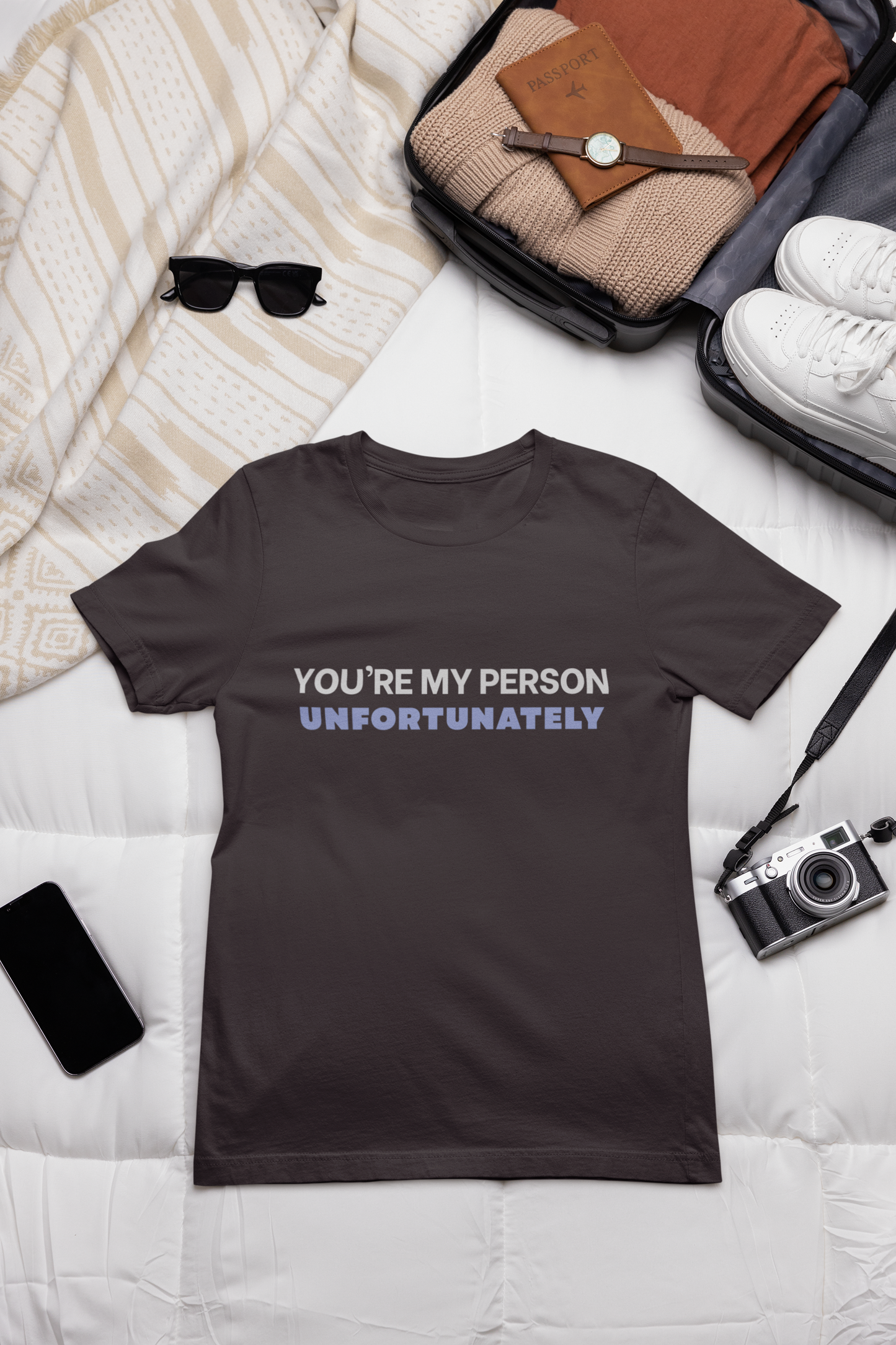 You Are My Person Unfortunately Tee | Sarcastic Quote Shirt | Minimal Text Design