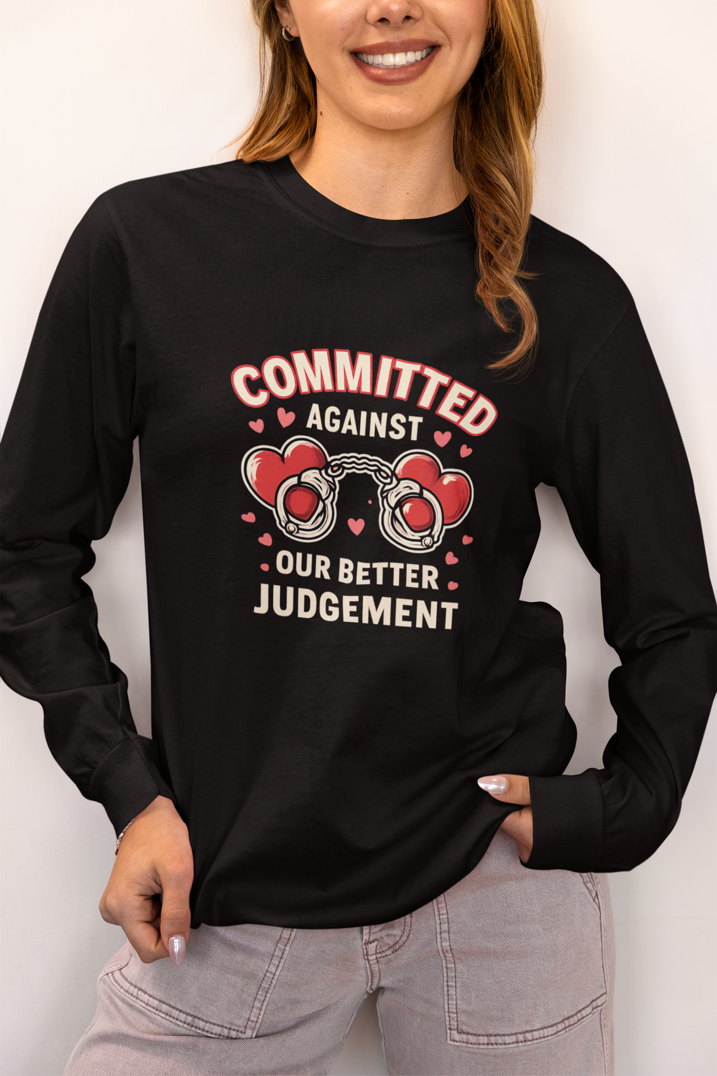 Committed Against Our Better Judgment Long Sleeve Shirt | Funny Couples Graphic Tee