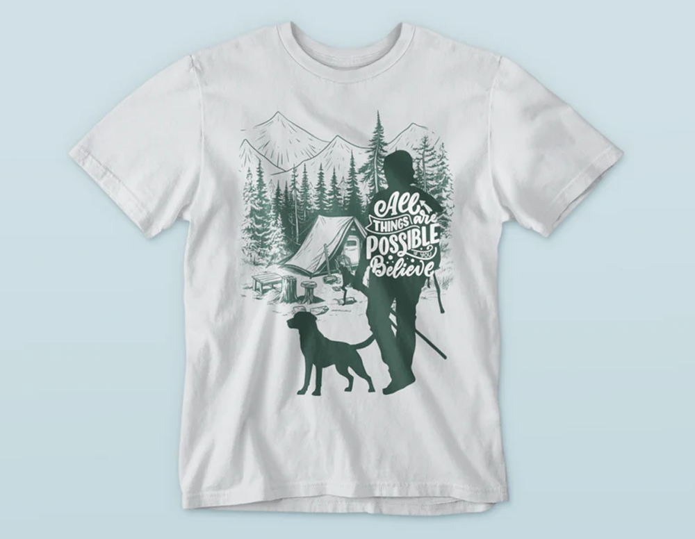 All Things Are Possible If You Believe T-Shirt | Hiking Shirt | Camping Graphic Tee | Nature Lover Gift | Outdoor Adventure Shirt