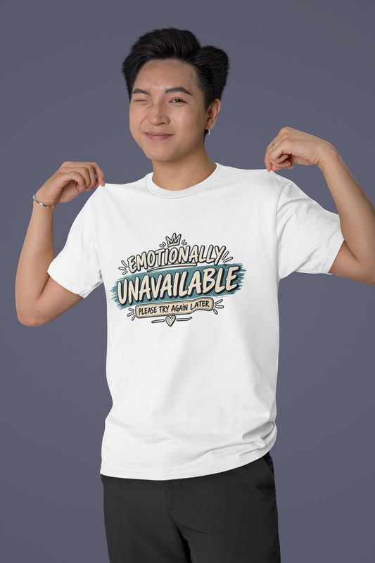 Emotionally Unavailable Shirt, Funny Sarcastic T-Shirt, Please Try Again Later Tee, Relationship Humor Gift