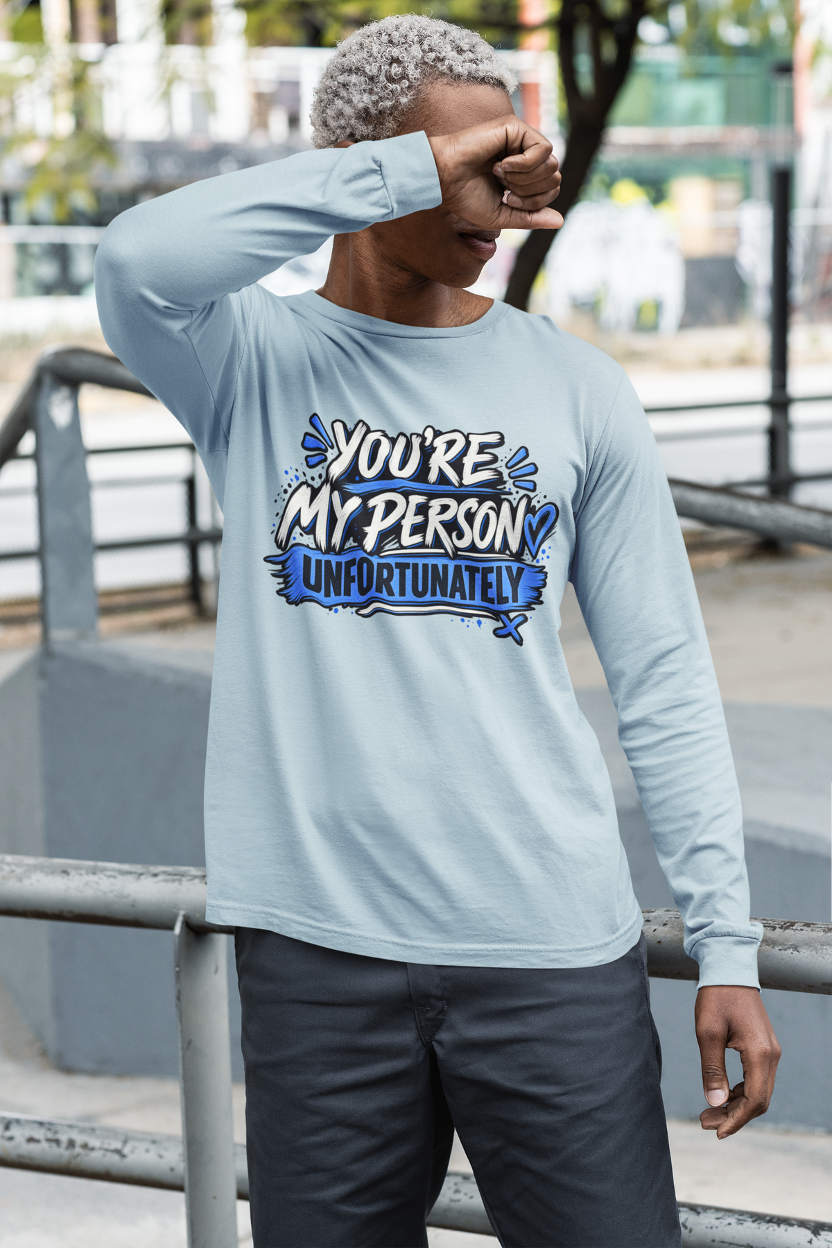 You’re My Person Unfortunately Long Sleeve Shirt | Funny Sarcastic Couple Shirt