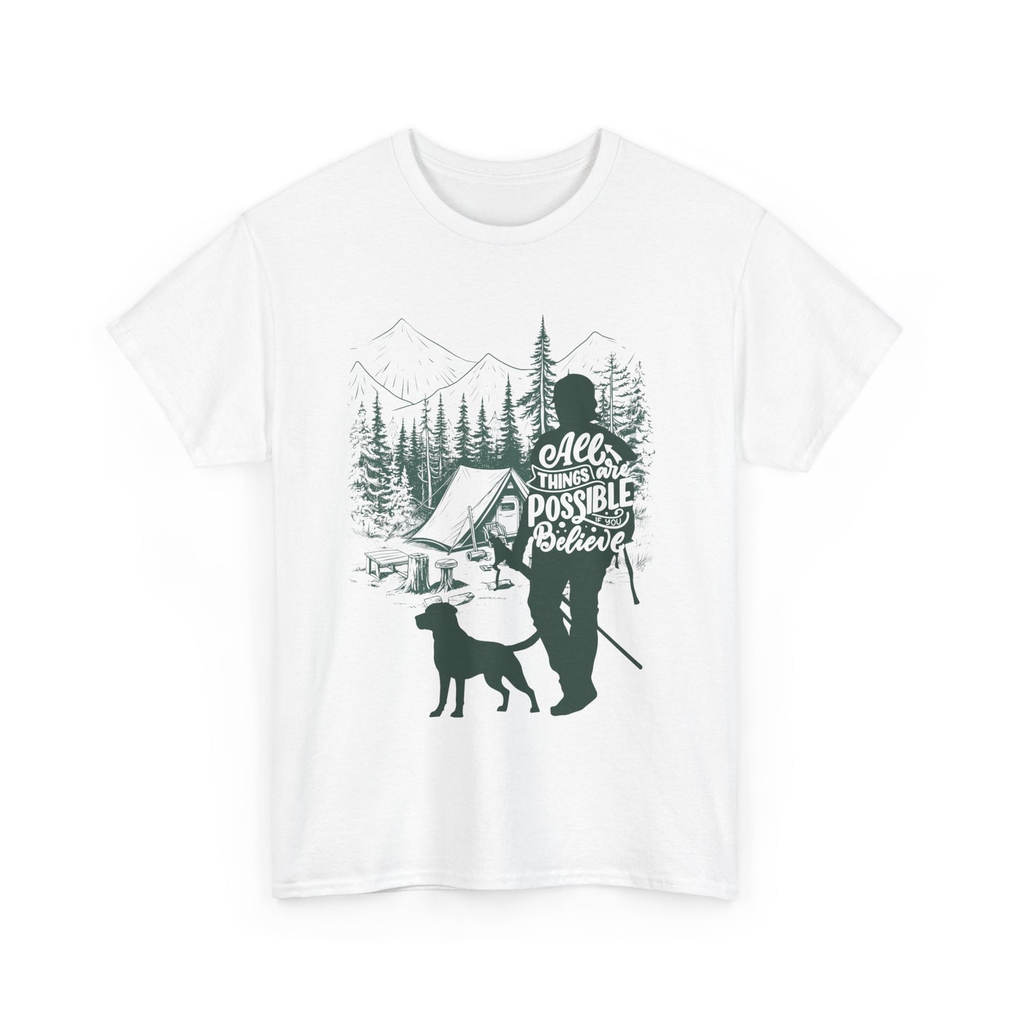 All Things Are Possible If You Believe T-Shirt | Hiking Shirt | Camping Graphic Tee | Nature Lover Gift | Outdoor Adventure Shirt