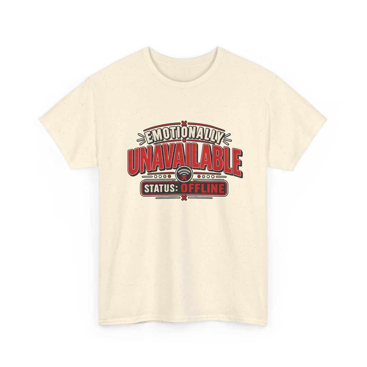 Emotionally Unavailable Status Offline Shirt | Funny Sarcastic Graphic Tee