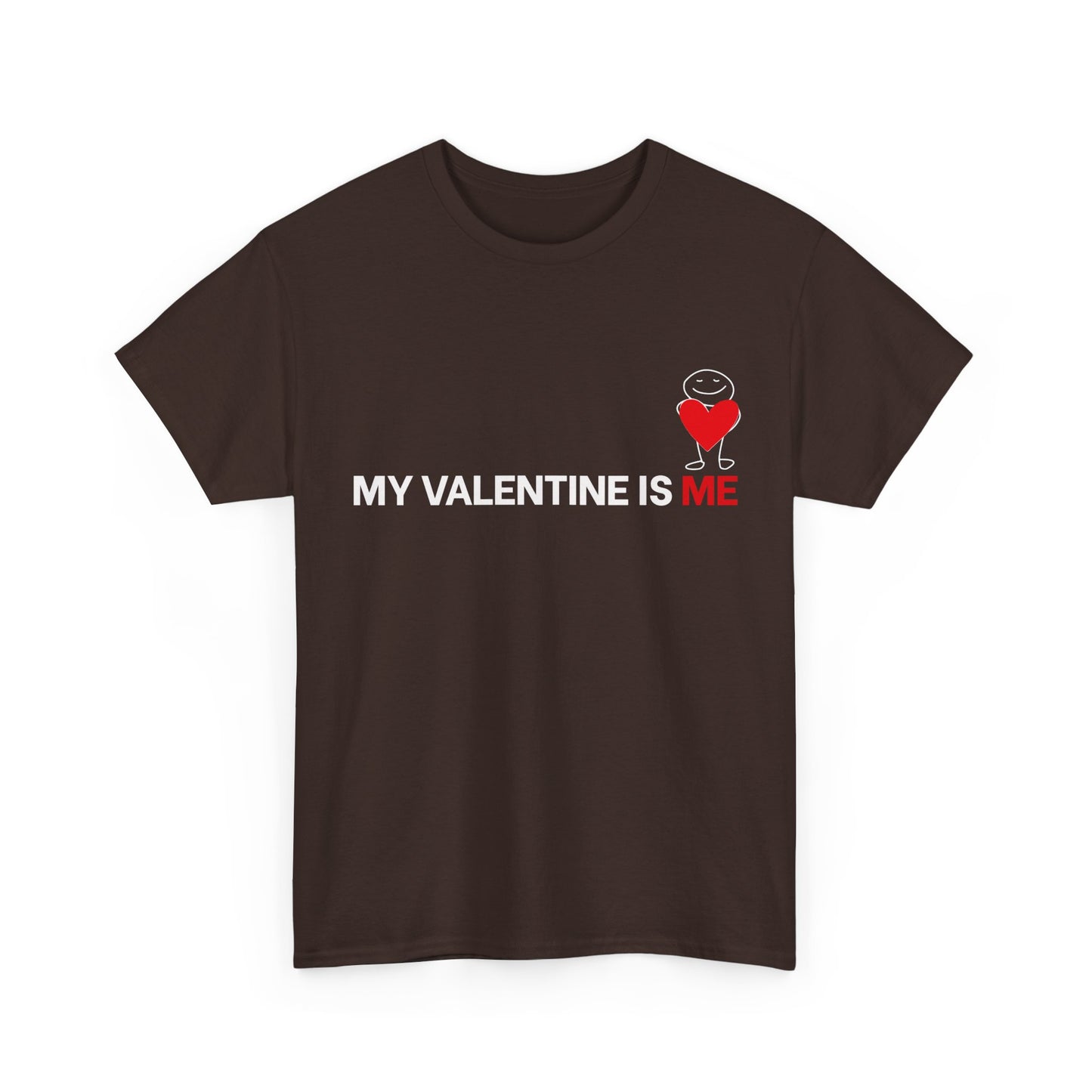 My Valentine Is Me Shirt | Self Love Graphic Tee