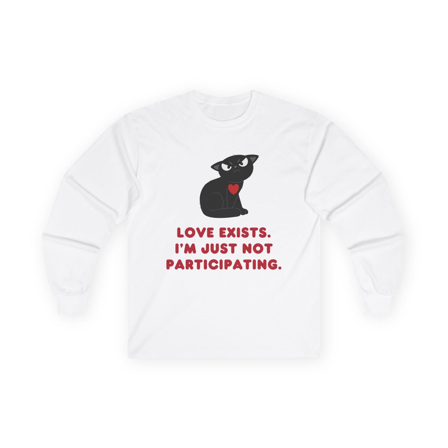 Love Exists Cat Long Sleeve Shirt | Funny Sarcastic Graphic Tee