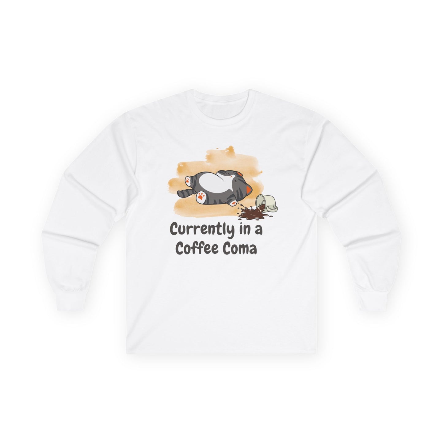 Currently in a Coffee Coma Long Sleeve Shirt | Funny Coffee Lover Cat Tee