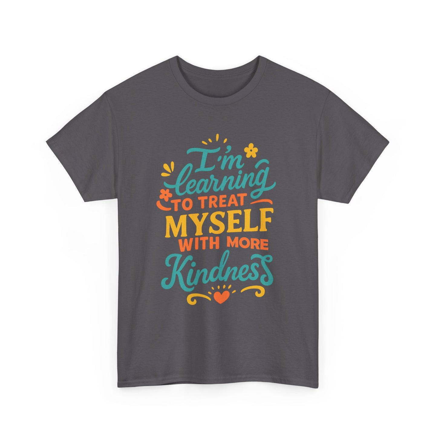 Self Care Message Tee Kindness Shirt Motivational T Shirt Gift for Friends Affirmation Apparel Comfortable Casual Outfit