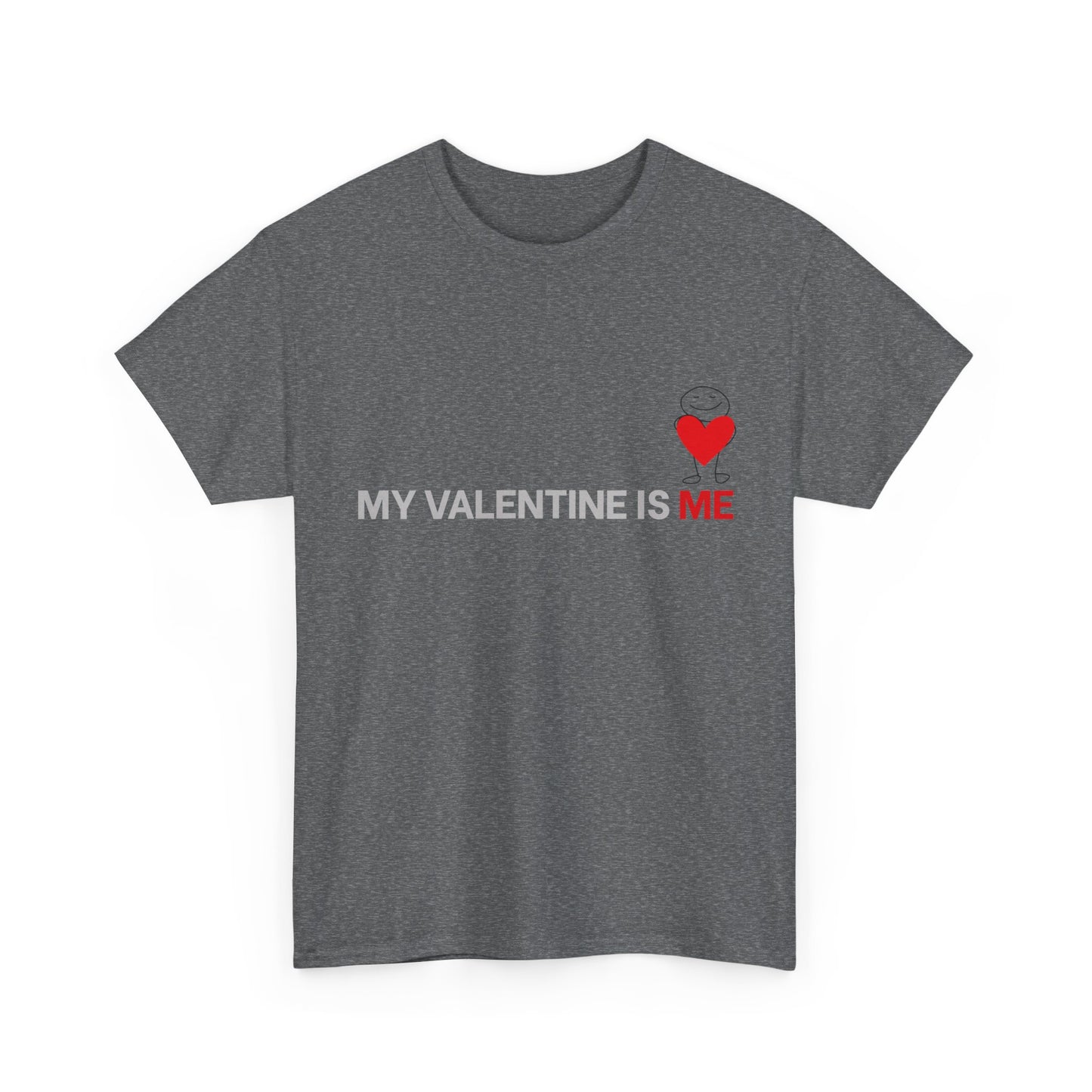 My Valentine Is Me T-Shirt | Self Love Heart Graphic Tee | Valentine’s Day Shirt