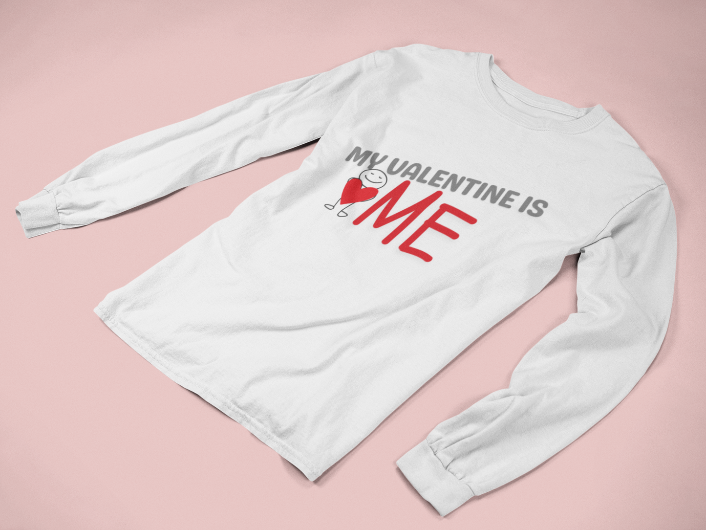 My Valentine Is Me Long Sleeve T-Shirt | Funny Self Love Valentine Tee | Unisex Graphic Shirt